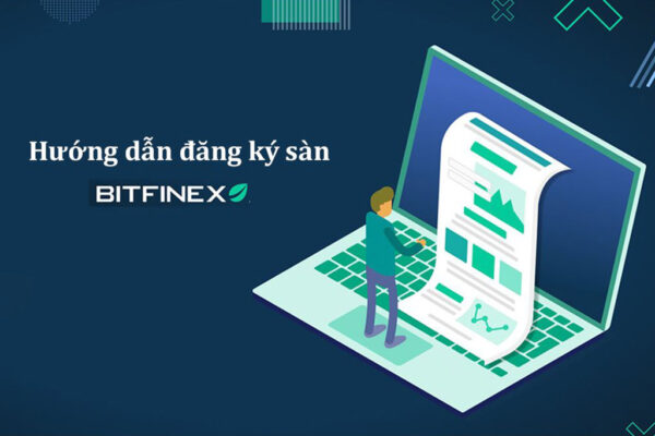1. Hướng dẫn đăng ký sàn Bitfinex