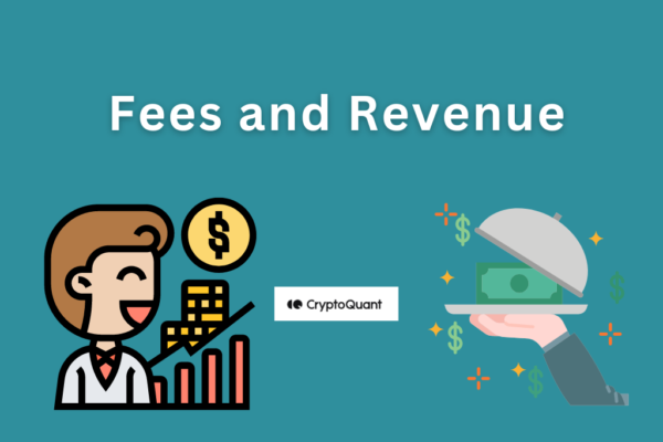 Phân tích chỉ báo Fees and Revenue I CryptoQuant